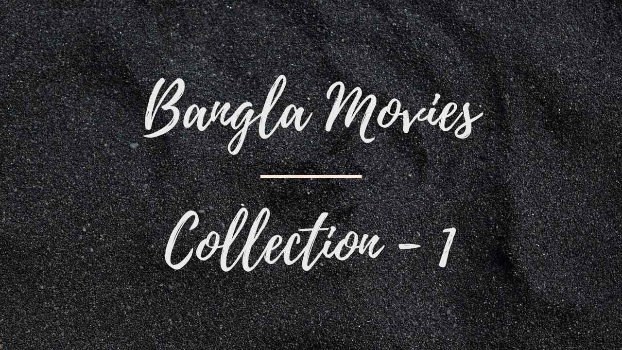 107+ Bangla Movies Collection (Mixed) 720p + 1080p x264 WEB-DL MSubs