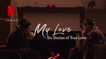 My Love Six Stories of True Love (2021) S01 Google Drive Download